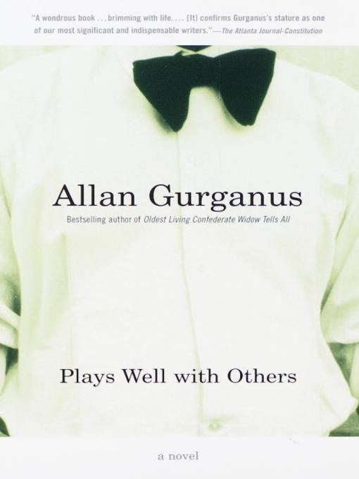 Title details for Plays Well with Others by Allan Gurganus - Available